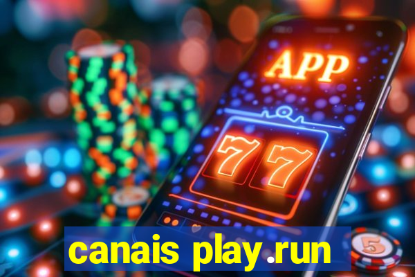 canais play.run